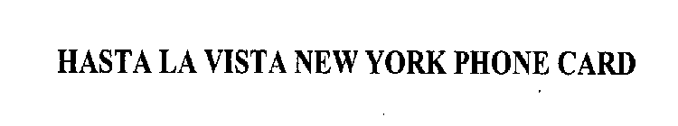 HASTA LA VISTA NEW YORK PHONE CARD