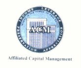 ACM AFFILIATED CAPITAL MANAGEMENT INCOME LEVERAGE PRESERVATION APPRECIATION INVEST IN THE POWER OF REAL ESTATE