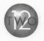 TWO 12