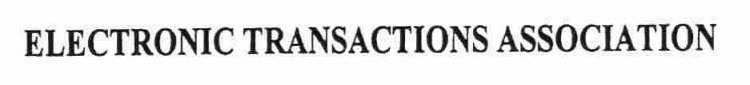 ELECTRONIC TRANSACTIONS ASSOCIATION