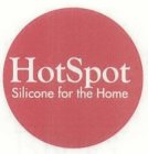 HOTSPOT SILICONE FOR THE HOME