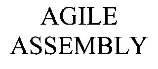 AGILE ASSEMBLY