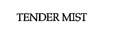 TENDER MIST