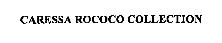 CARESSA ROCOCO COLLECTION