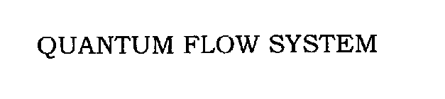 QUANTUM FLOW SYSTEM