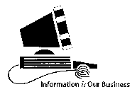 INFORMATION IS OUR BUSINESS