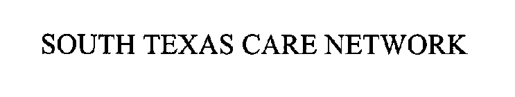 SOUTH TEXAS CARE NETWORK