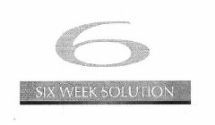 6 SIX WEEK SOLUTION