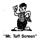 MR. TUFF SCREEN