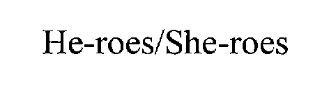 HE-ROES/SHE-ROES