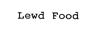 LEWD FOOD