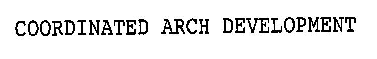 COORDINATED ARCH DEVELOPMENT