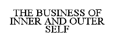 THE BUSINESS OF INNER AND OUTER SELF