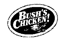 BUSH'S CHICKEN!