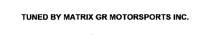 TUNED BY MATRIX GR MOTORSPORTS INC.