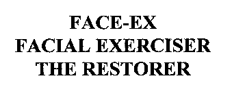 FACE-EX FACIAL EXERCISER THE RESTORER