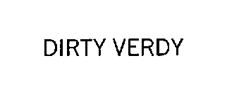 DIRTY VERDY