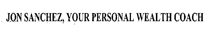 JON SANCHEZ, YOUR PERSONAL WEALTH COACH