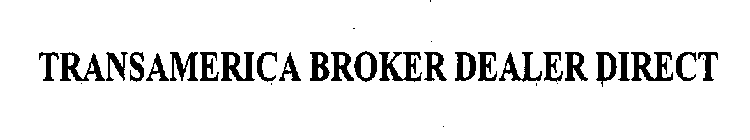 TRANSAMERICA BROKER DEALER DIRECT