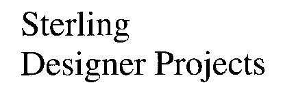 STERLING DESIGNER PROJECTS
