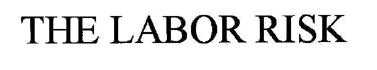 THE LABOR RISK.