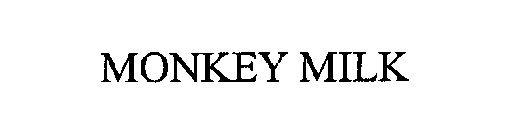 MONKEY MILK