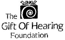 THE GIFT OF HEARING FOUNDATION