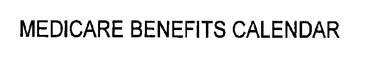 MEDICARE BENEFITS CALENDAR