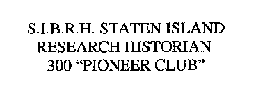 S.I.B.R.H.  STATEN ISLAND RESEARCH HISTORIAN 300 