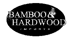 BAMBOO & HARDWOOD IMPORTS