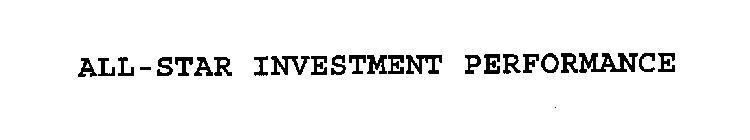 ALL-STAR INVESTMENT PERFORMANCE