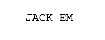 JACK EM