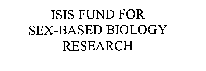 ISIS FUND FOR SEX-BASED BIOLOGY RESEARCH