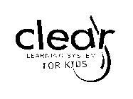 CLEAR LEARNING SYSTEM FOR KIDS