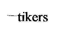 TIKERS