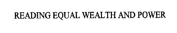 READING EQUAL WEALTH AND POWER