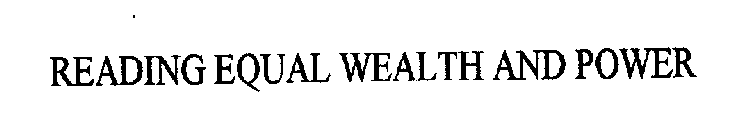 READING EQUAL WEALTH AND POWER