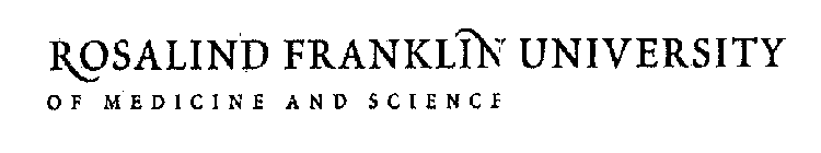 ROSALIND FRANKLIN UNIVERSITY OF MEDICINE AND SCIENCE