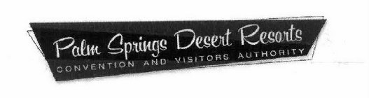 PALM SPRINGS DESERT RESORTS CONVENTION AND VISITORS AUTHORITY