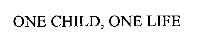 ONE CHILD, ONE LIFE