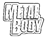 METAL BODY