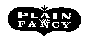 PLAIN AND FANCY