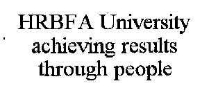 HRBFA UNIVERSITY ACHIEVING RESULTS THROUGH PEOPLE