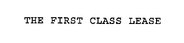 THE FIRST CLASS LEASE