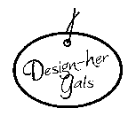 DESIGN-HER GALS