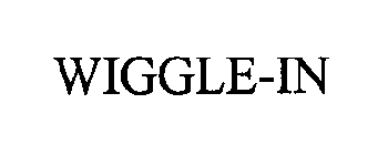 WIGGLE-IN