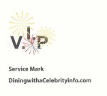 V.I.P SERVICE MARK DININGWITHACELEBRITYINFO.COM