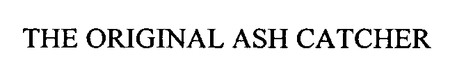 THE ORIGINAL ASH CATCHER