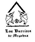 LOS BURRITOS DE MOYAHUA