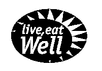 LIVE, EAT WELL